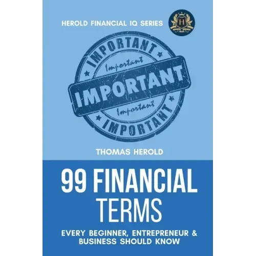 99 Financial Terms Every Beginner, Entrepreneur & Business Should Know