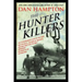 The Hunter Killers: The Extraordinary Story of the First Wild Weasels, the Band of Maverick Aviators Who Flew the Most Dangerous Missions of the Vietn