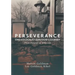 Perseverance: One Holocaust Survivor's Journey from Poland to America