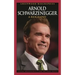 Arnold Schwarzenegger: A Biography