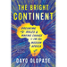 The Bright Continent: Breaking Rules and Making Change in Modern Africa
