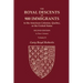 The Royal Descents of 900 Immigrants to the American Colonies, Quebec, or the United States Who Were Themselves Notable or Left Descendants Notable in