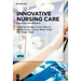 Innovative Nursing Care: Education and Research