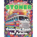 Stoner Coloring Book for Adults: 40 Images 8.5x11 Fun, Relaxing, Mindful, Psychedelic, Calm Mindful Coloring and Stress Relief