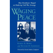 Waging Peace: How Eisenhower Shaped an Enduring Cold War Strategy