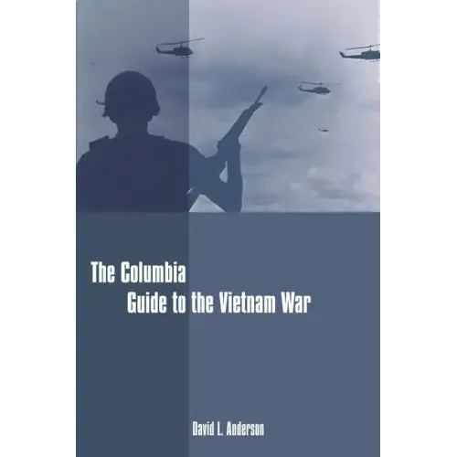 The Columbia Guide to the Vietnam War