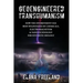 Geoengineered Transhumanism: How the Environment Has Been Weaponized by Chemicals, Electromagnetics, & Nanotechnology for Synthetic Biology