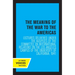 The Meaning of the War to the Americas: Lectures Delivered Under the Auspices of the Committee on International Relations on the Los Angeles Campus of