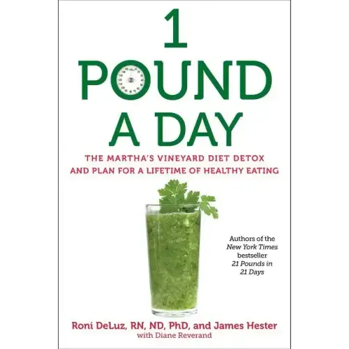 1 Pound a Day: The Martha's Vineyard Diet Detox and Plan for a Lifetime of Healthy Eating