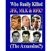Who Really Killed JFK, MLK, RFK?