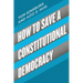 How to Save a Constitutional Democracy