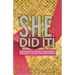 S.H.E. Did It!: One Woman's Journey to Becoming Shameless, Healed, and Empowered.