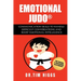 Emotional Judo: Communication Skills to Handle Difficult Conversations and Boost Emotional Intelligence