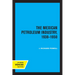 The Mexican Petroleum Industry, 1938-1950