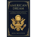 American Dream: The Constitution of the United States of America, The Declaration of Independence, & The Bill of Rights (Explained)