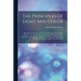 The Principles Of Light And Color: Including Among Other Things The Harmonic Laws Of The Universe, The Etherio-atomic Philosophy Of Force, Chromo Chem