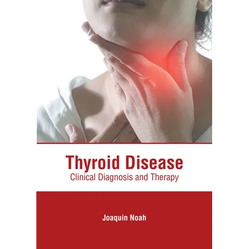 Thyroid Disease: Clinical Diagnosis and Therapy