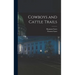 Cowboys and Cattle Trails