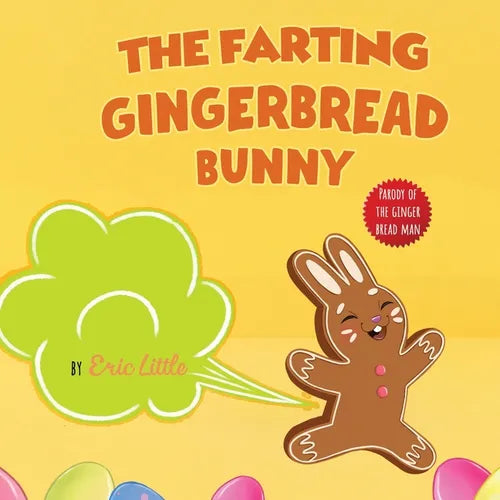 Easter Basket Essentials: The Classic Tale of The Gingerbread Man But With A Funny Twist all Kids, Teens and The Whole Family Will Enjoy For Easter