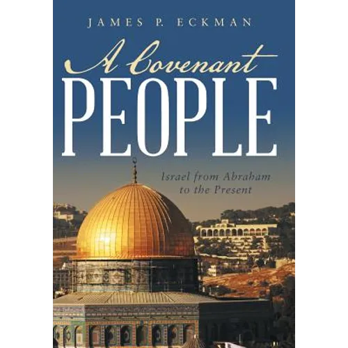 A Covenant People: Israel from Abraham to the Present