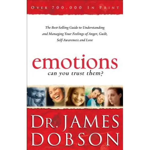 Emotions: Can You Trust Them?: The Best-Selling Guide to Understanding and Managing Your Feelings of Anger, Guilt, Self-Awareness and Love