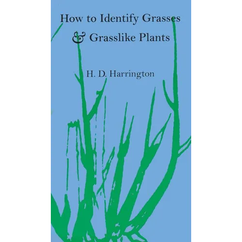 How to Identify Grasses and Grasslike Plants: Sedges and Rushes