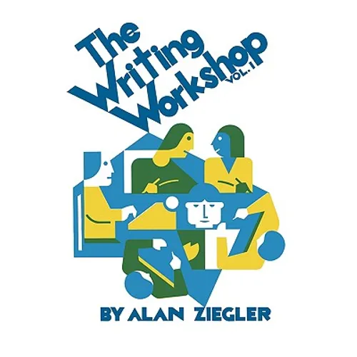 The Writing Workshop: How to Teach Creative Writing Volume 1