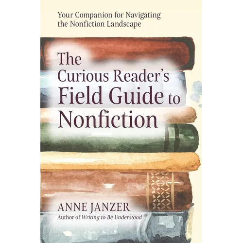The Curious Reader's Field Guide to Nonfiction