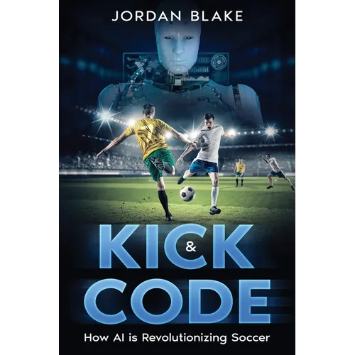 Kick & Code: How AI is Revolutionizing Soccer