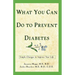 What You Can Do to Prevent Diabetes: Simple Changes to Improve Your Life