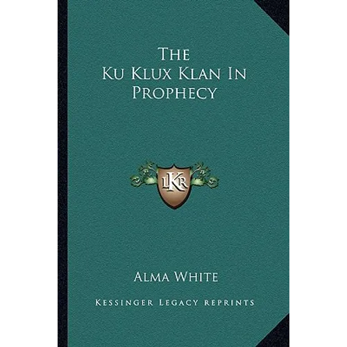 The Ku Klux Klan In Prophecy