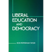 Liberal Education and Democracy