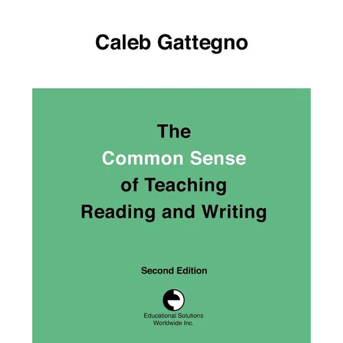 The Common Sense of Teaching Reading and Writing