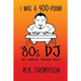 I Was A 400-pound '80s DJ: My Memoirs Through Music