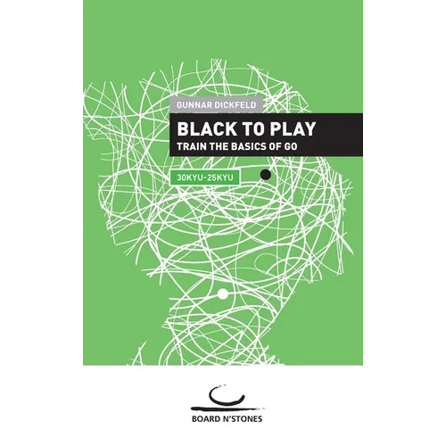 Black to Play!: Train the Basics of Go