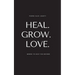 Heal. Grow. Love.