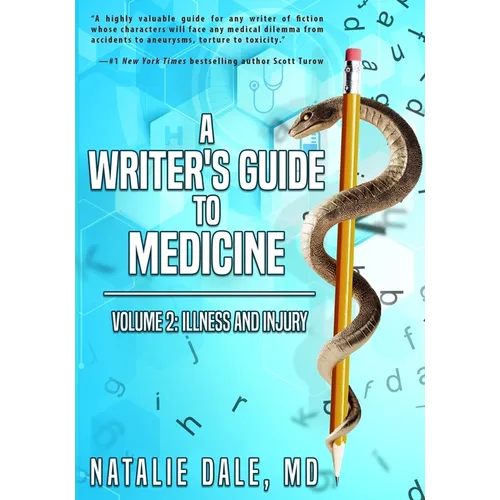 A Writer's Guide to Medicine: Volume 2: Illness & Injury
