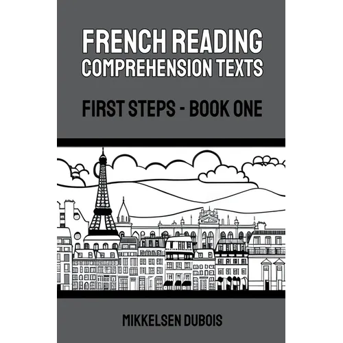 French Reading Comprehension Texts: First Steps - Book One