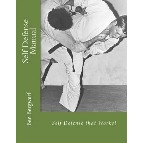 Self Defense Manual: Self Defense that Works!