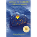 Getting to the Heart of Relationships: The MAGIC of Relationships and Their Power to HEAL, a Guide to Creating Mutually Supportive and Loving Relation