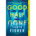 Good Half Gone: A Twisty Psychological Thriller