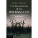 The Foundation of the Unconscious: Schelling, Freud and the Birth of the Modern Psyche