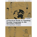 A Practical Guide to Teaching Foreign Languages in the Secondary School