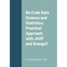 No Code Data Science and Statistics: Practical Approach with JASP and Orange3