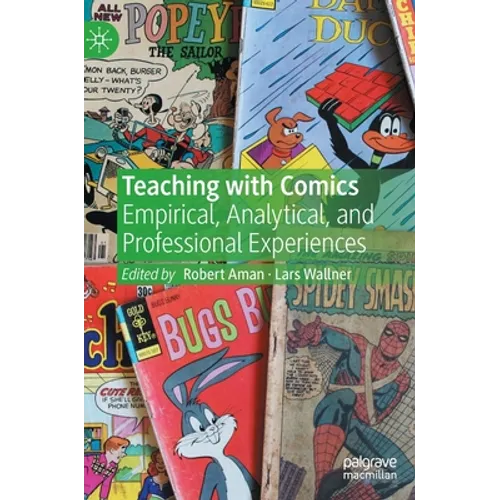 Teaching with Comics: Empirical, Analytical, and Professional Experiences