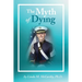The Myth of Dying