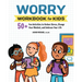 Worry Workbook for Kids: 50+ Fun Activities to Reduce Stress, Change Your Mindset, and Embrace Your Life