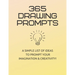 365 Drawing Prompts: A List Of Ideas To Prompt Your Imagination and Spark Creativity Every Day