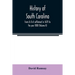 History of South Carolina: from its first settlement in 1670 to the year 1808 (Volume II)