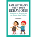 I Am Not Happy with Your Behaviour!: Strategies for Bringing out the Best in Your Toddler